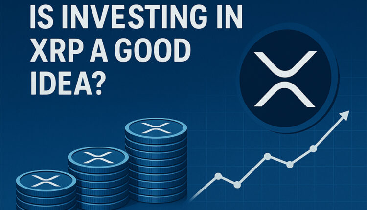 Is Investing In XRP A Good Idea?