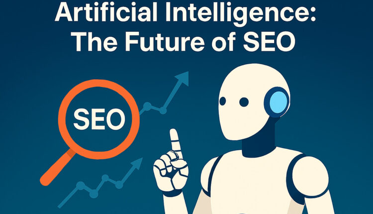 Artificial Intelligence: The Future Of SEO