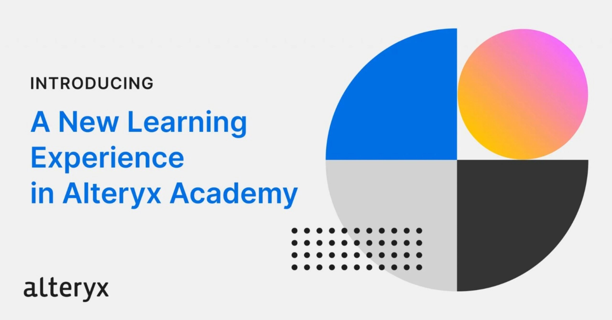 Introducing The New Alteryx Academy: Personalized Learning To Upskill In Modern Era Of AI And Data Analytics